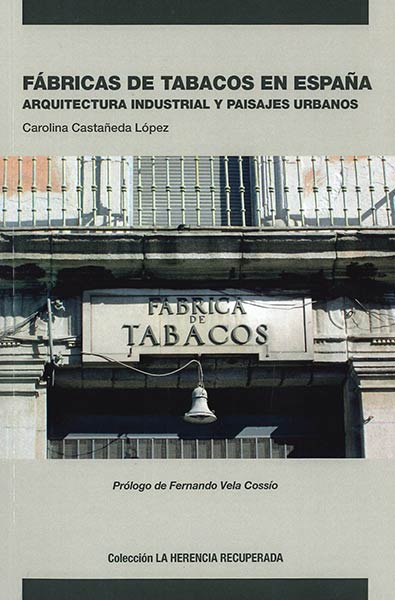 FABRICAS DE TABACOS EN ESPAA. ARQUITECTURA INDUSTRIAL Y PA