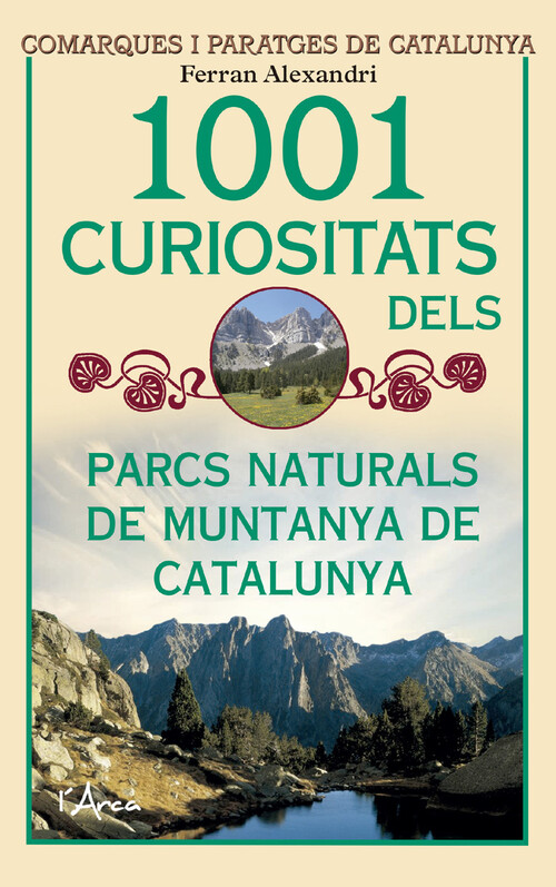 1001 CURIOSITATS DELS PARCS NATURALS DE MUNTANYA DE CATALUNY