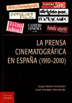 PRENSA CINEMATOGRAFICA EN ESPA�A (1910-2010),LA