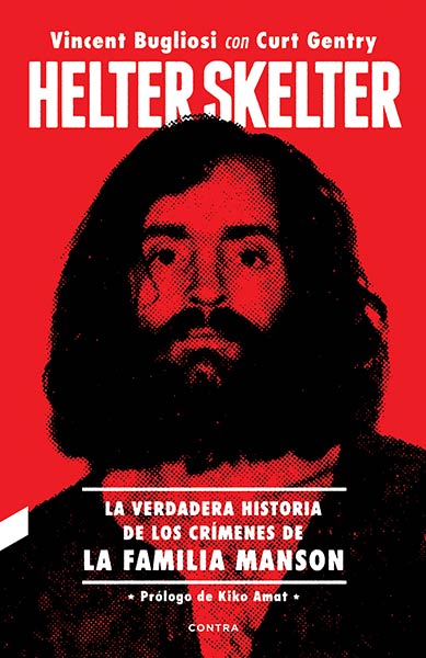 HELTER SKELTER LA VERDADERA HISTORIA DE LOS CRIMENES DE LA