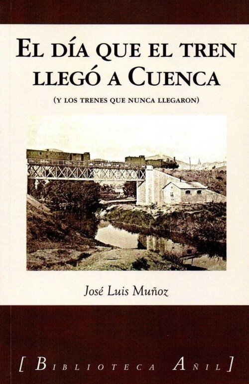 DIA QUE EL TREN LLEGO A CUENCA,EL