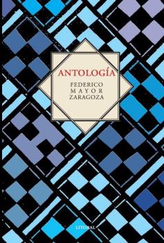 ANTOLOGIA - FEDERICO MAYOR ZARAGOZA
