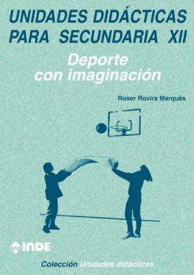 DEPORTE CON IMAGINACION. UNIDADES DIDACTICAS PARA SECUNDARIA