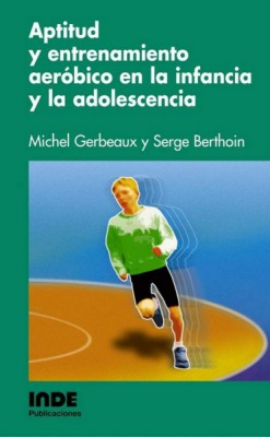 APTITUD Y ENTRENAMIENTO AEROBICO EN LA INFANCIA Y LA ADOLESC