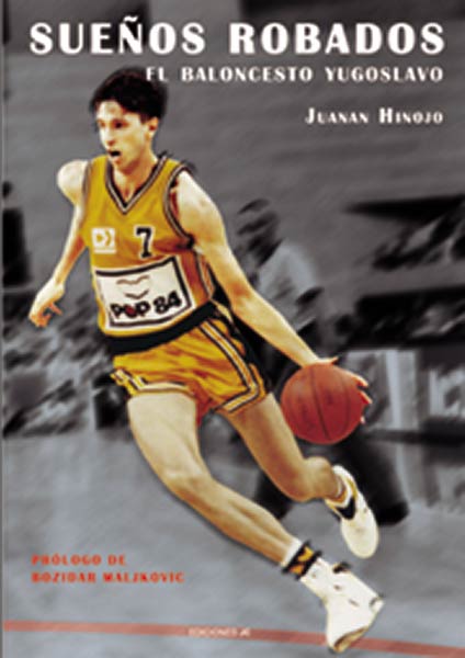 SUEOS ROBADOS. EL BALONCESTO YUGOSLAVO (3 ED.)