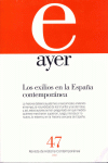 AYER 47 LOS EXILIOS EN LA ESPA�A CONTEMPORANEA