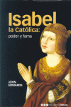ISABEL LA CATOLICA PODER Y FAMA