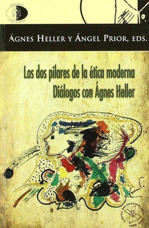 DOS PILARES DE LA ETICA MODERNA: DIALOGOS DE AGNES HELLE, LO
