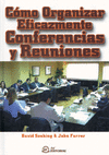 COMO ORGANIZAR EFICAZMENTE CONFERENCIAS Y REUNIONES