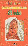 ACTIVIDADES PARA APRENDER. EL BEBE