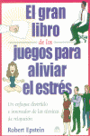 GRAN LIBRO DE LOS JUEGOS PARA ALIVIAR EL ESTRES, EL