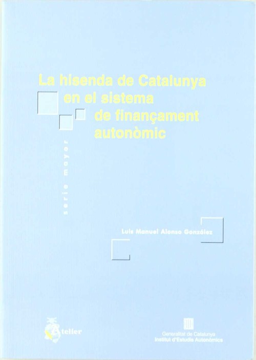 HISENDA DE CATALUNYA EN EL SISTEMA DE FINANAAMENT AUTONOMIC