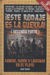 ESTE RODAJE ES LA GUERRA 2�PARTE SANGRE SUDOR LAGRIMAS