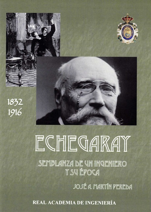 ECHEGARAY SEMBLANZA DE UN INGENIERO Y SU EPOCA