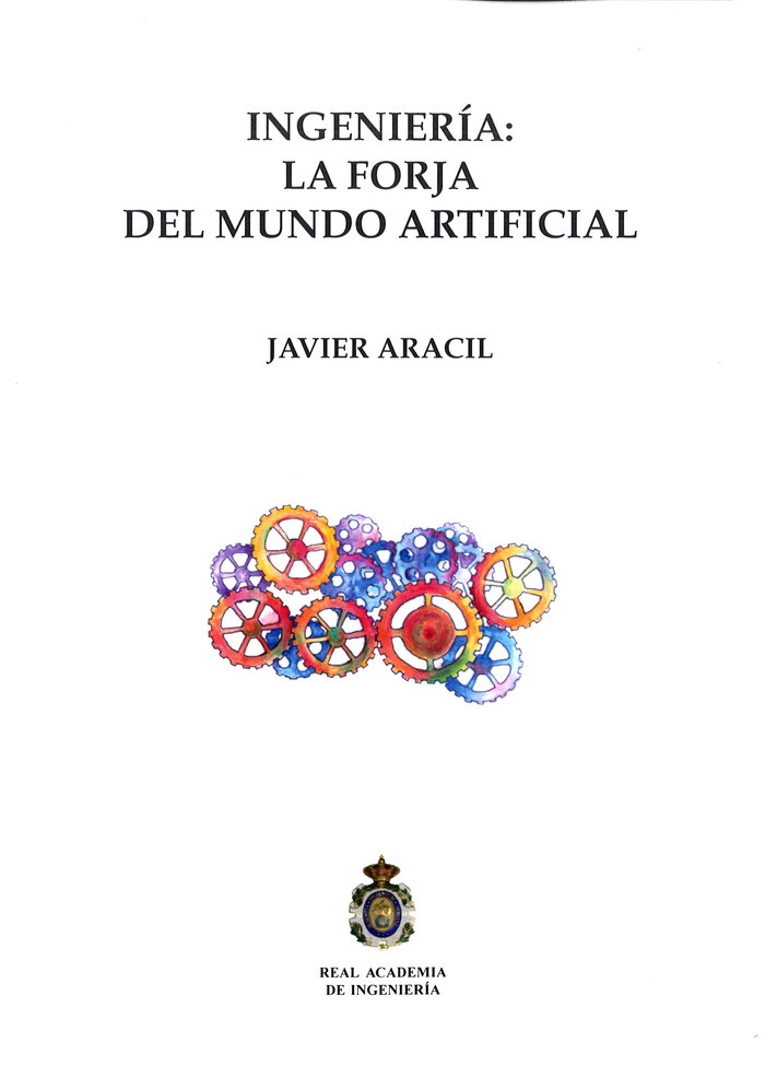 INGENIERIA: LA FORJA DEL MUNDO ARTIFICIAL