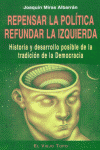 REPENSAR LA POLITICA,REFUNDAR LA IZDA.
