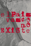 PAIS VASCO NO EXISTE
