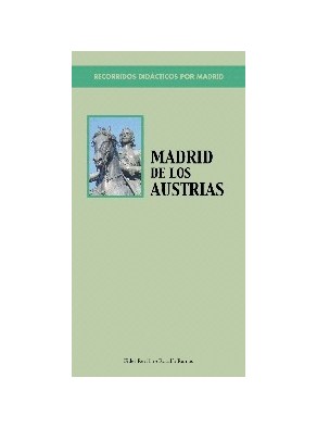 MADRID DE LOS AUSTRIAS-RECORRI.DIDAC.MAD