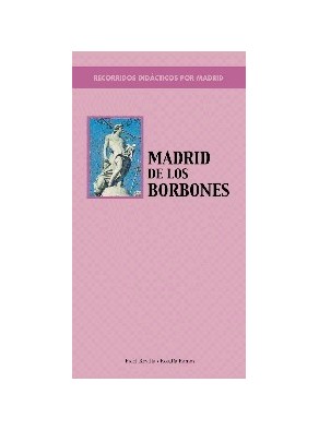 MADRID DE LOS BORBONES-RECORRI.DIDAC.MAD