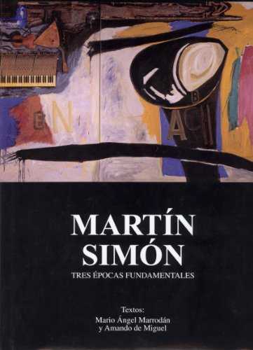MARTIN SIMON. TRES EPOCAS FUNDAMENTALES