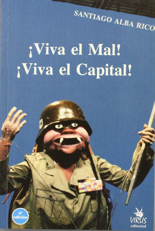 VIVA EL MAL! �VIVA EL CAPITAL!