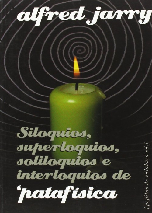 SILOQUIOS, SUPERLOQUIOS, SOLILOQUIOS E INTERLOQUIOS DE PATAF