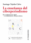 ENSEANZA DEL CIBERPERIODISMO, LA