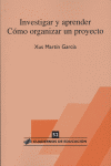 INVESTIGAR Y APRENDER. COMO ORGANIZAR UN PROYECTO