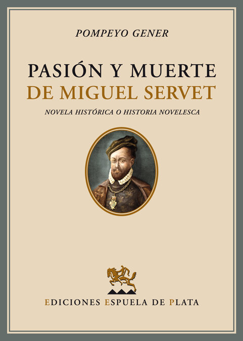 PASION Y MUERTE DE MIGUEL SERVET