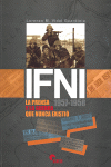 IFNI.PRENSA Y GUERRA QUE NUNCA EXISTIO