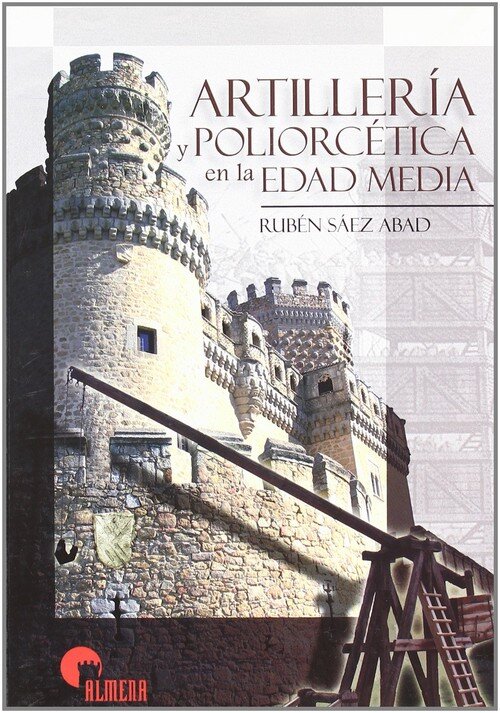ARTILLERIA Y POLIORCETICA EN EDAD MEDIA