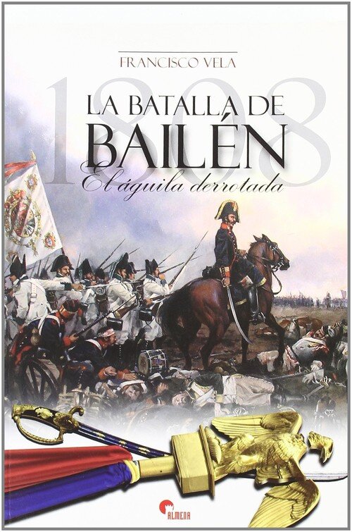 BATALLA DE BAILEN 1808-AGUILA DERROTADA