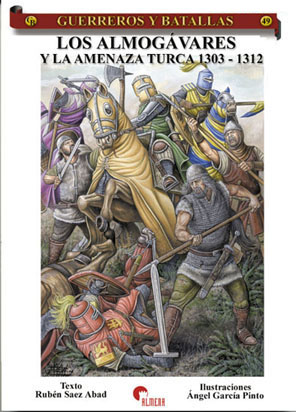ALMOGAVARES Y LA AMENAZA TURCA 1303-1312
