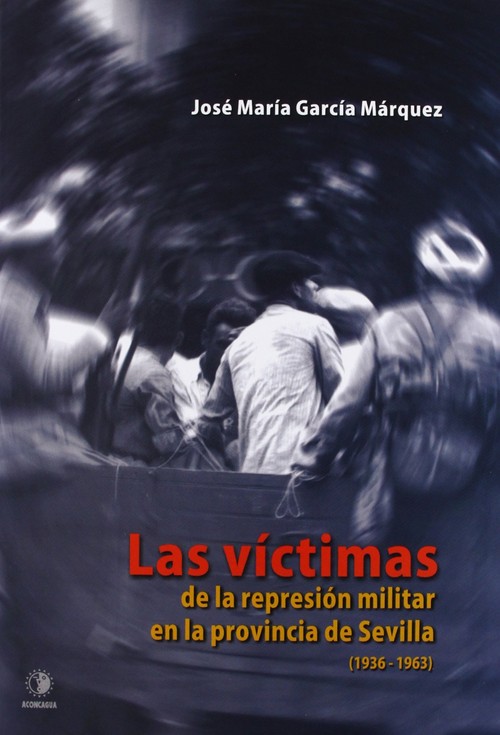 VICTIMAS DE LA REPRESION MILITAR EN LA PROVINCIA DE SEVILLA