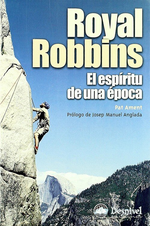 ROYAL ROBBINS-ESPIRITU DE UNA EPOCA