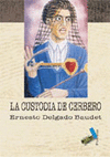 CUSTODIA DE CERBERO,LA