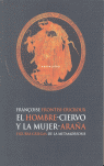 HOMBRE-CIERVO Y LA MUJER-ARA�A,EL