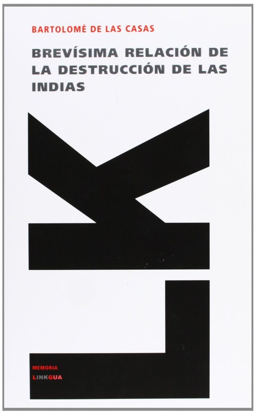 BREVISIMA RELACION DE LA DESTRUCCION DE LAS INDIAS