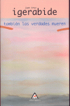 TAMBIEN LAS VERDADES MUEREN