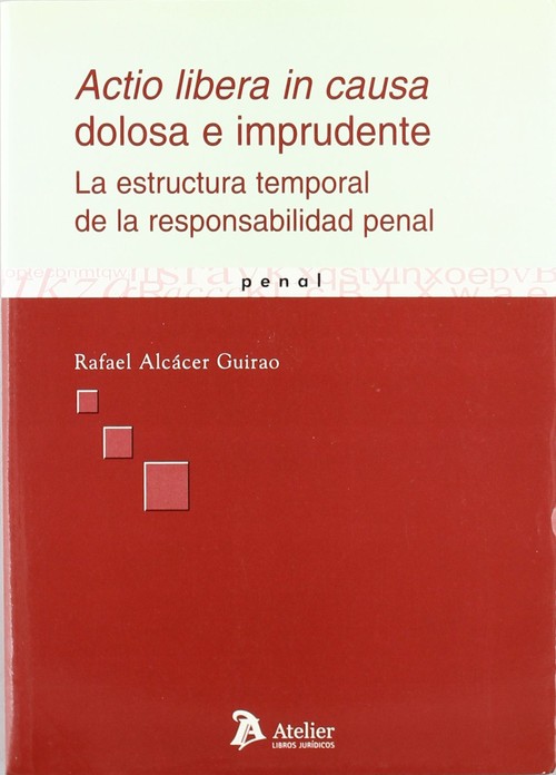 ACTIO LIBERA IN CAUSA DOLOSA E IMPRUDENTE, LA ESTRUCTURA TEM