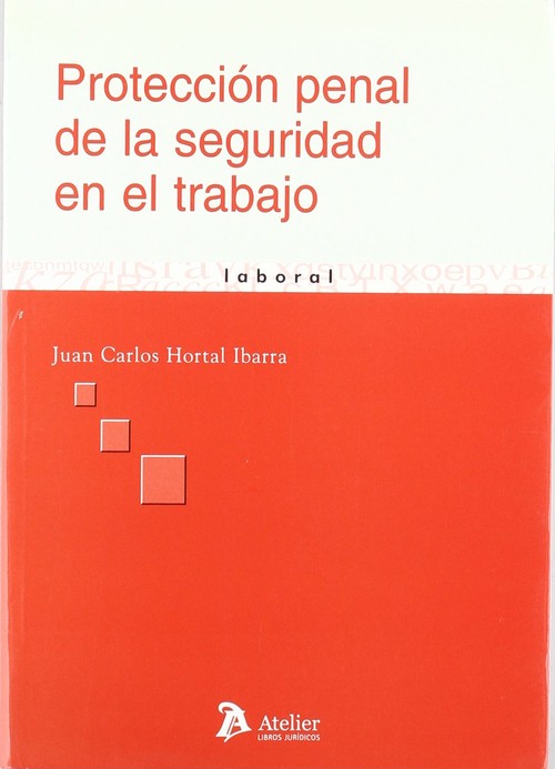PROTECCION PENAL DE LA SEGURIDAD EN EL TRABAJO