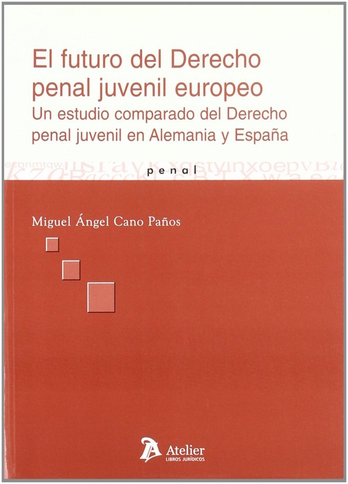FUTURO DEL DERECHO PENAL JUVENIL EUROPEO, EL, UN ESTUDIO COM