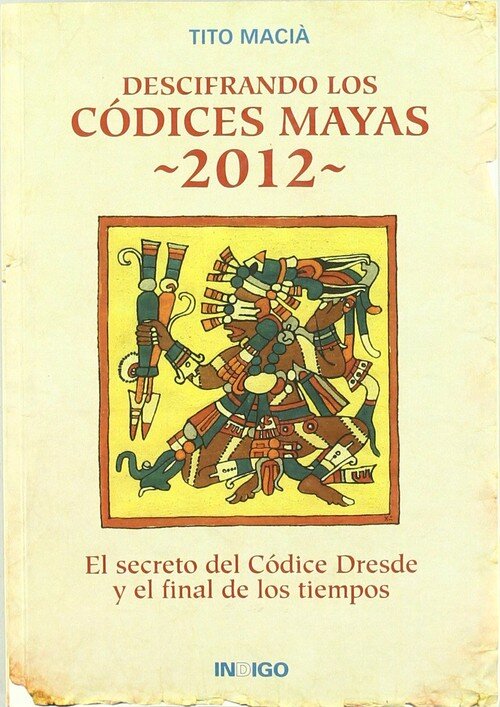 DESCIFRANDO LOS CODICES MAYAS 2012
