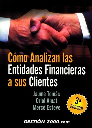 COMO ANALIZAN LAS ENTIDADES FINANCIERAS A SUS CLIENTES