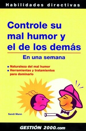 CONTROLE SU MAL HUMOR Y EL DE LOS DEMAS
