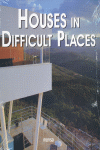 HOUSES DIFFICULT PLACES