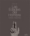 LIBRO DE LAS EDADES DEL HOMBRE, EL-OBRAS MAESTRAS