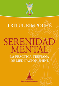 SERENIDAD MENTAL, LA PRACTICA TIBETANA DE MEDITACION SHINE