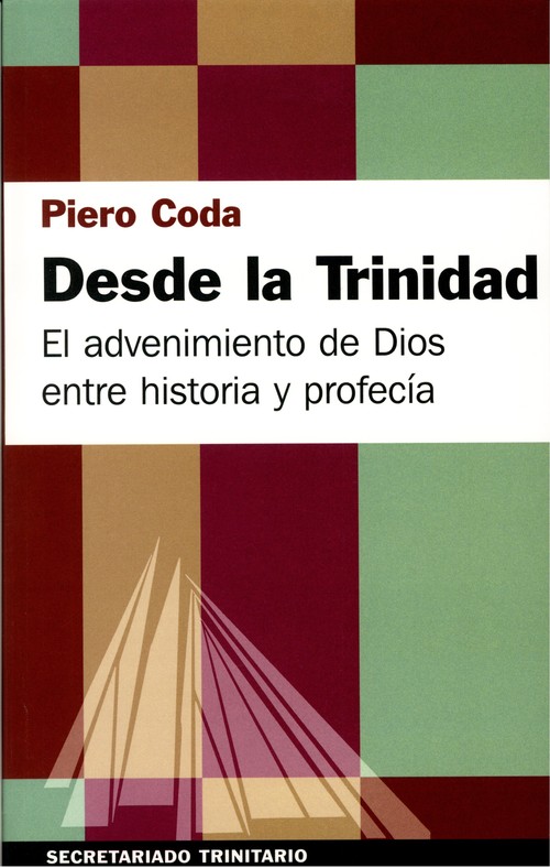 DESDE LA TRINIDAD. EL ADVENIMIENTO DE DIOS ENTRE HIST. Y PRO