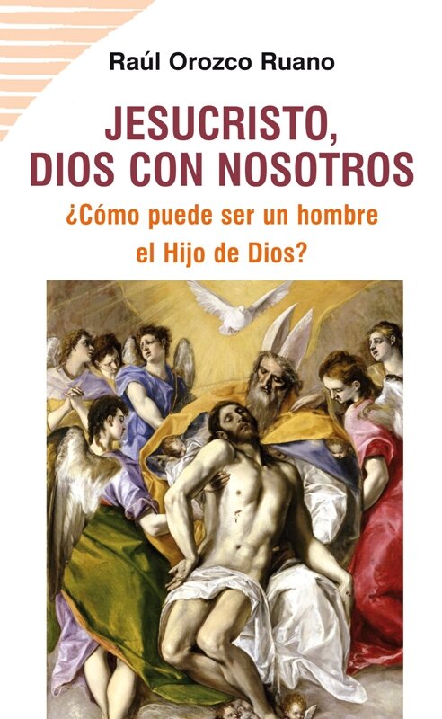JESUCRISTO, DIOS CON NOSOTROS. �COMO PUEDE SER UN HOMBRE EL